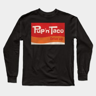 Pup 'N' Taco Defunct Fast Food Restaurant Long Sleeve T-Shirt